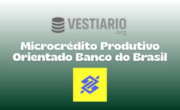 Microcrédito Produtivo Orientado Banco do Brasil: Veja tudo o que você precisa saber
