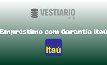 Empréstimo com Garantia Itaú: Veja tudo o que você precisa saber