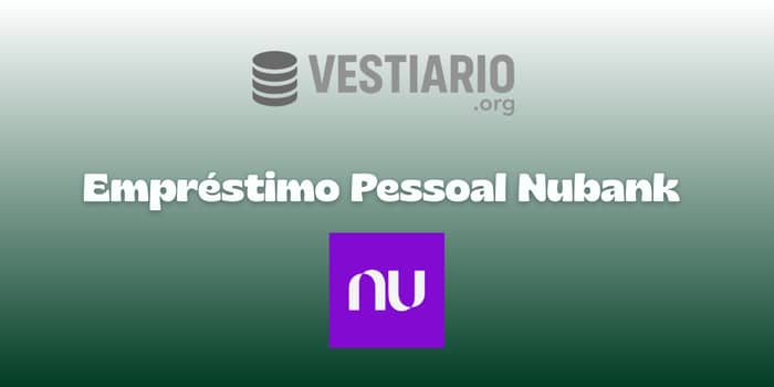 Empréstimo Pessoal Nubank: Veja tudo o que você precisa saber