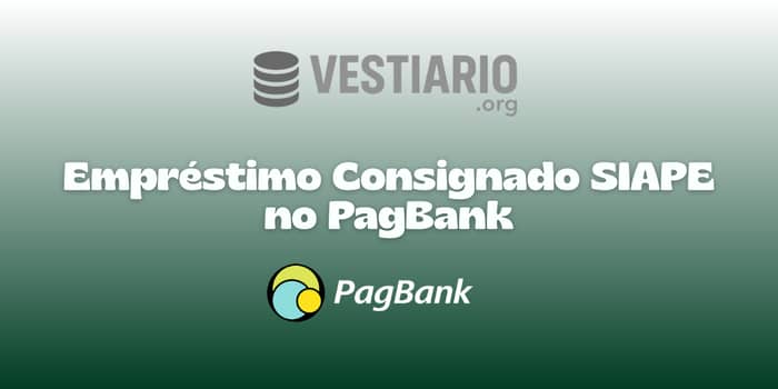 Empréstimo Consignado SIAPE no PagBank: Veja tudo o que você precisa saber