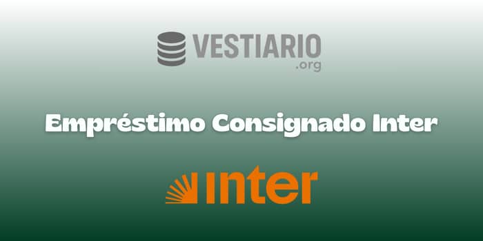 Empréstimo Consignado Inter: Veja tudo o que você precisa saber